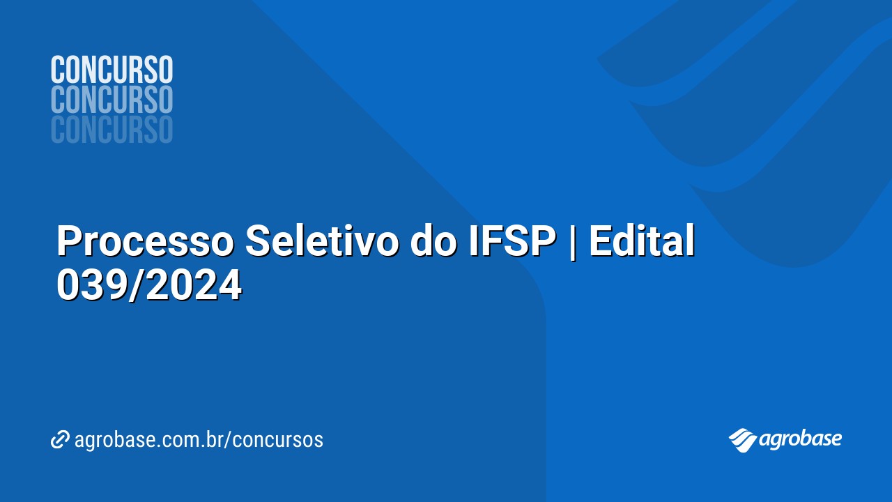 Processo Seletivo Do IFSP Edital 039 2024 Retificado