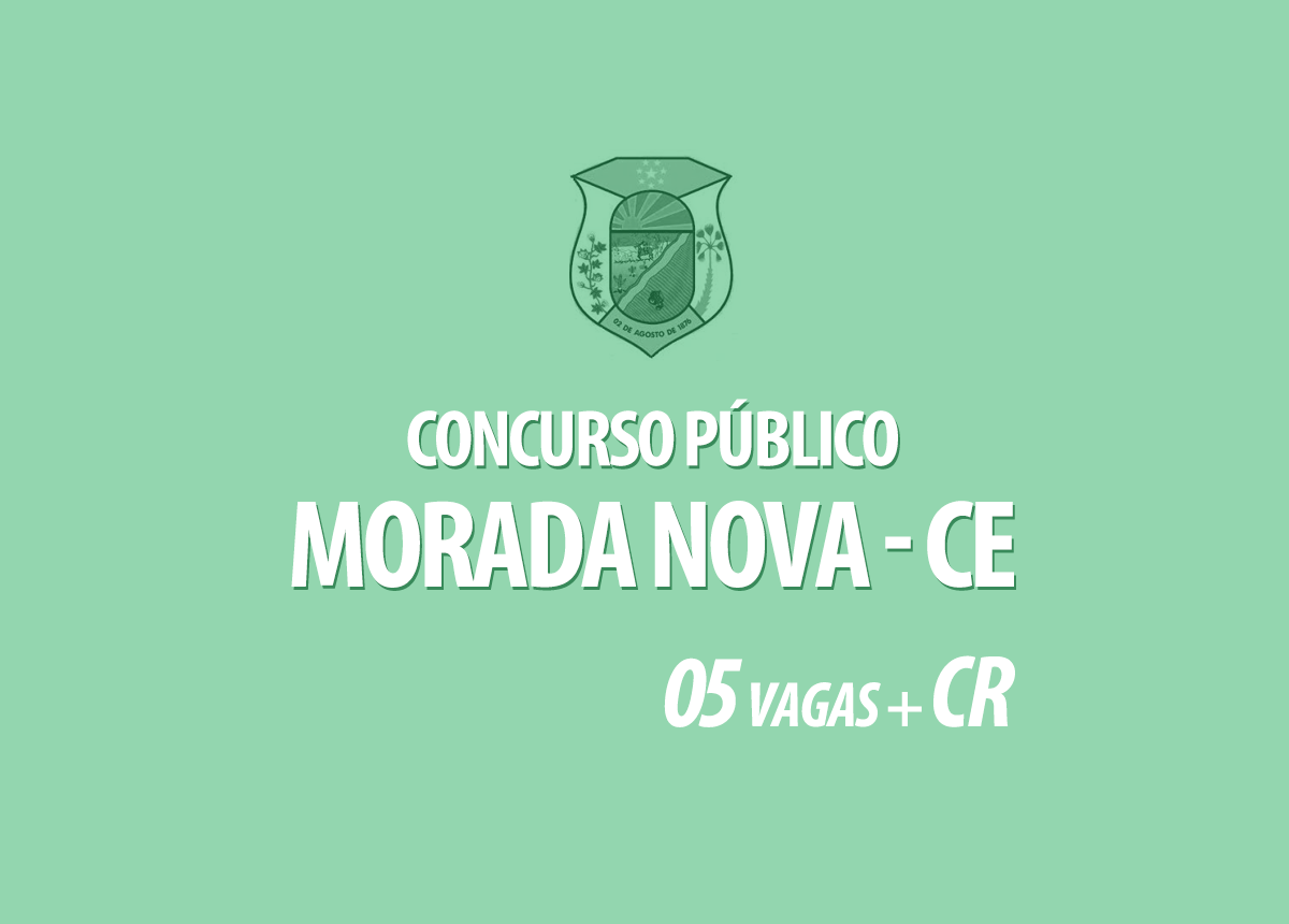 Concurso Público Morada Nova - CE Edital 001/2020