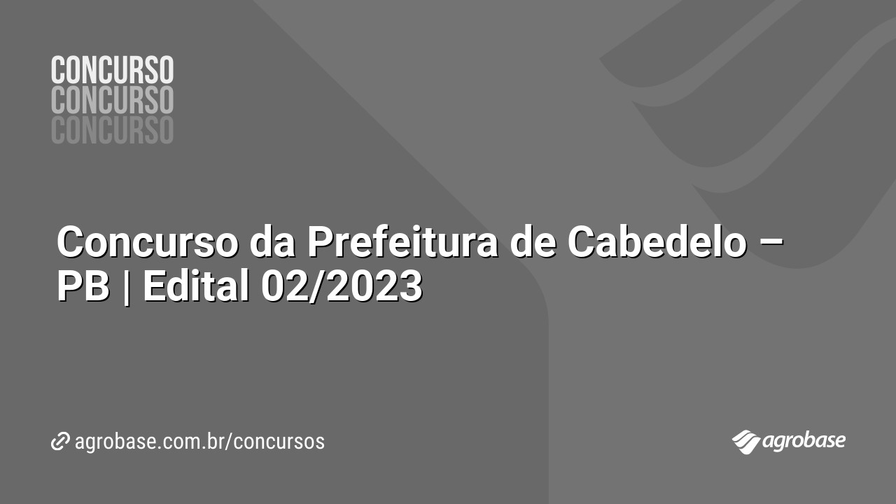 Concurso Da Prefeitura De Cabedelo - PB | Edital 02/2023