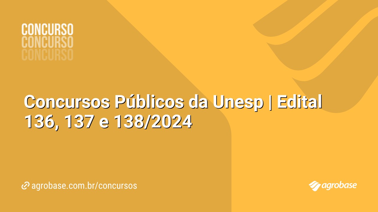 Concursos Públicos da Unesp | Edital 136, 137 e 138/2024