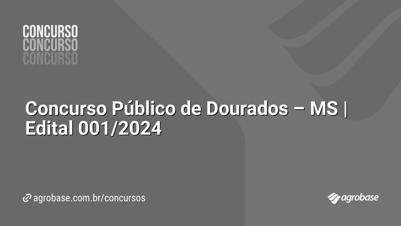 Concurso Público de Dourados – MS | Edital 001/2024