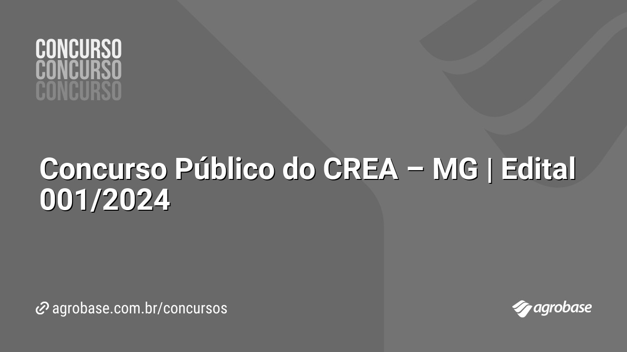 Concurso Público do CREA – MG | Edital 001/2024