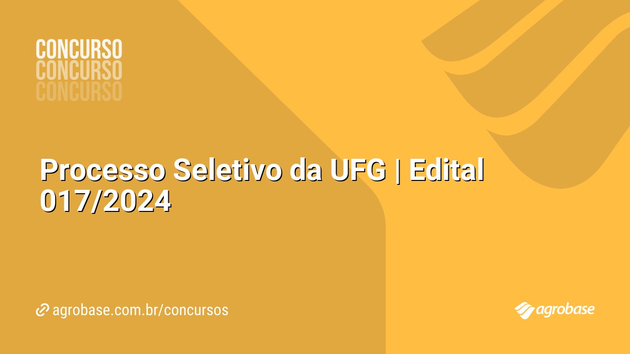 Processo Seletivo da UFG | Edital 017/2024