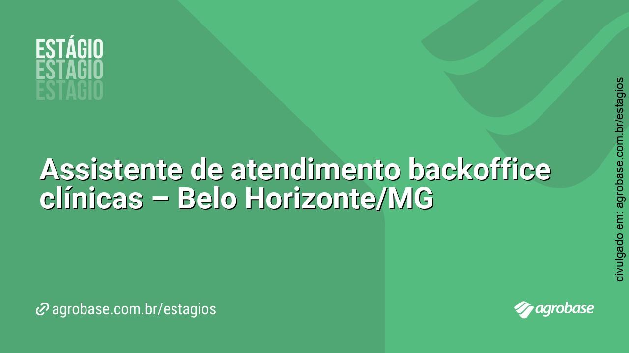Assistente de atendimento backoffice clínicas – Belo Horizonte/MG