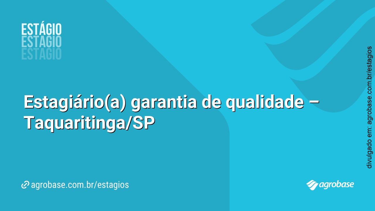 Estagiário(a) garantia de qualidade – Taquaritinga/SP