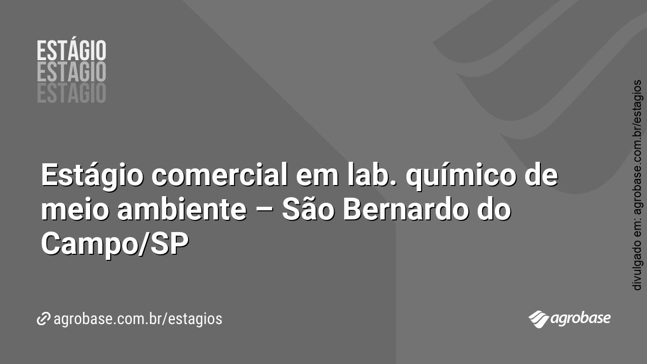 Estágio comercial em lab. químico de meio ambiente – São Bernardo do Campo/SP