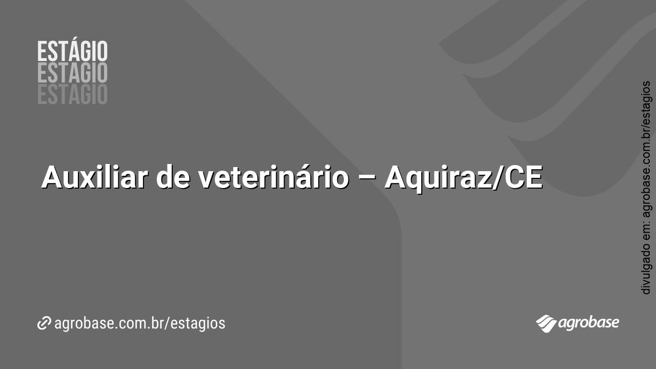 Auxiliar de veterinário – Aquiraz/CE