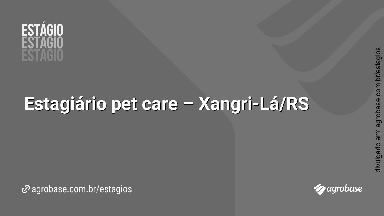 Estagiário pet care – Xangri-Lá/RS