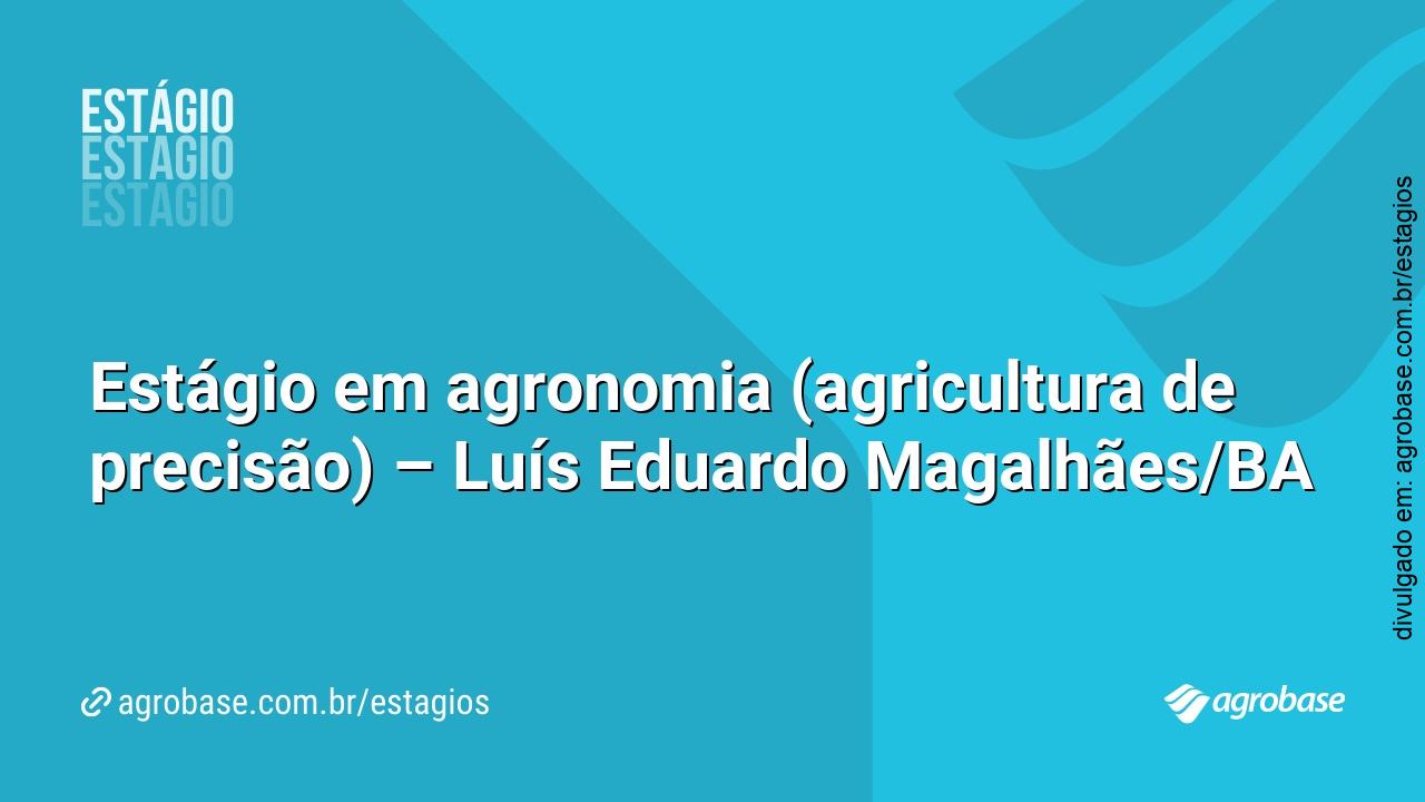 Estágio em agronomia (agricultura de precisão) – Luís Eduardo Magalhães/BA