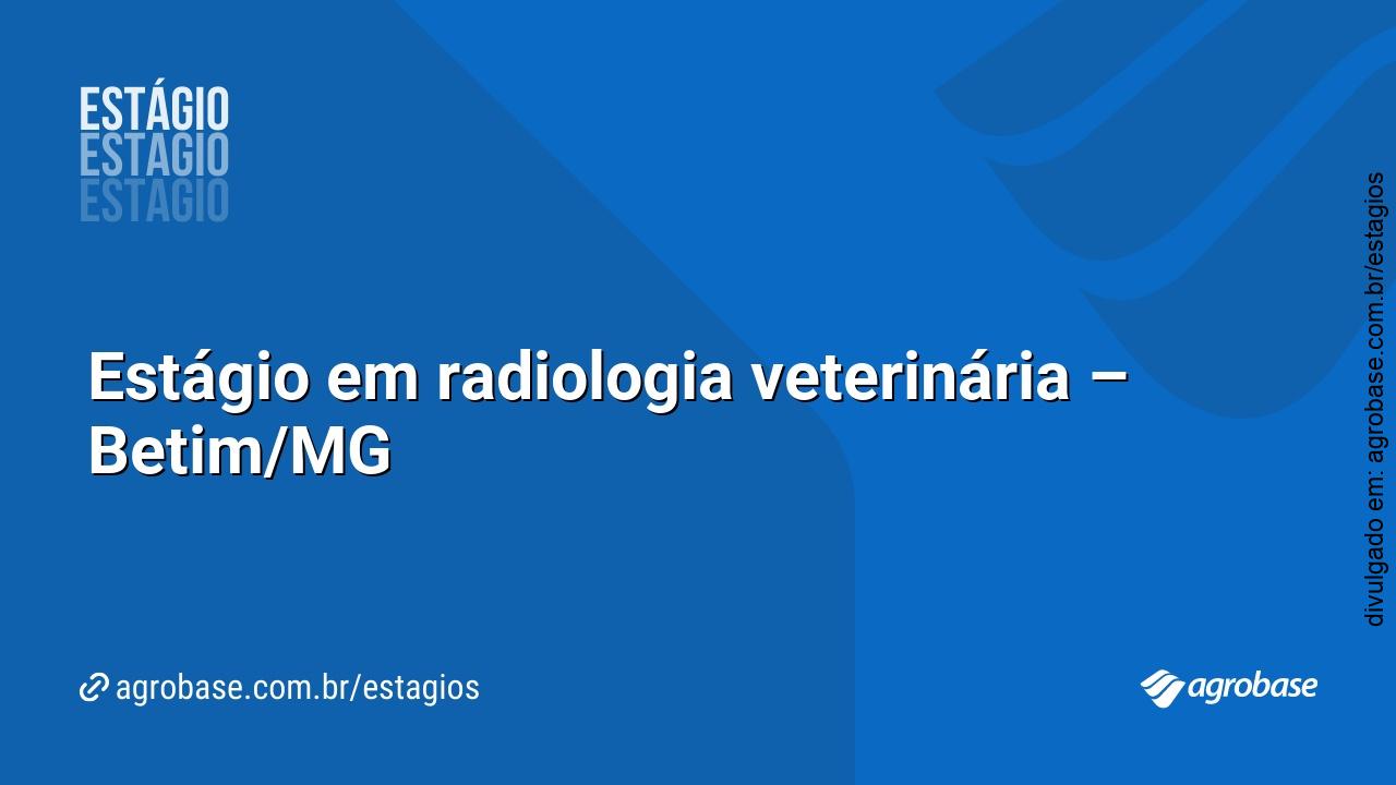 Estágio em radiologia veterinária – Betim/MG