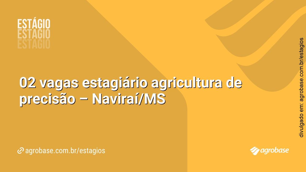 02 vagas estagiário agricultura de precisão – Naviraí/MS