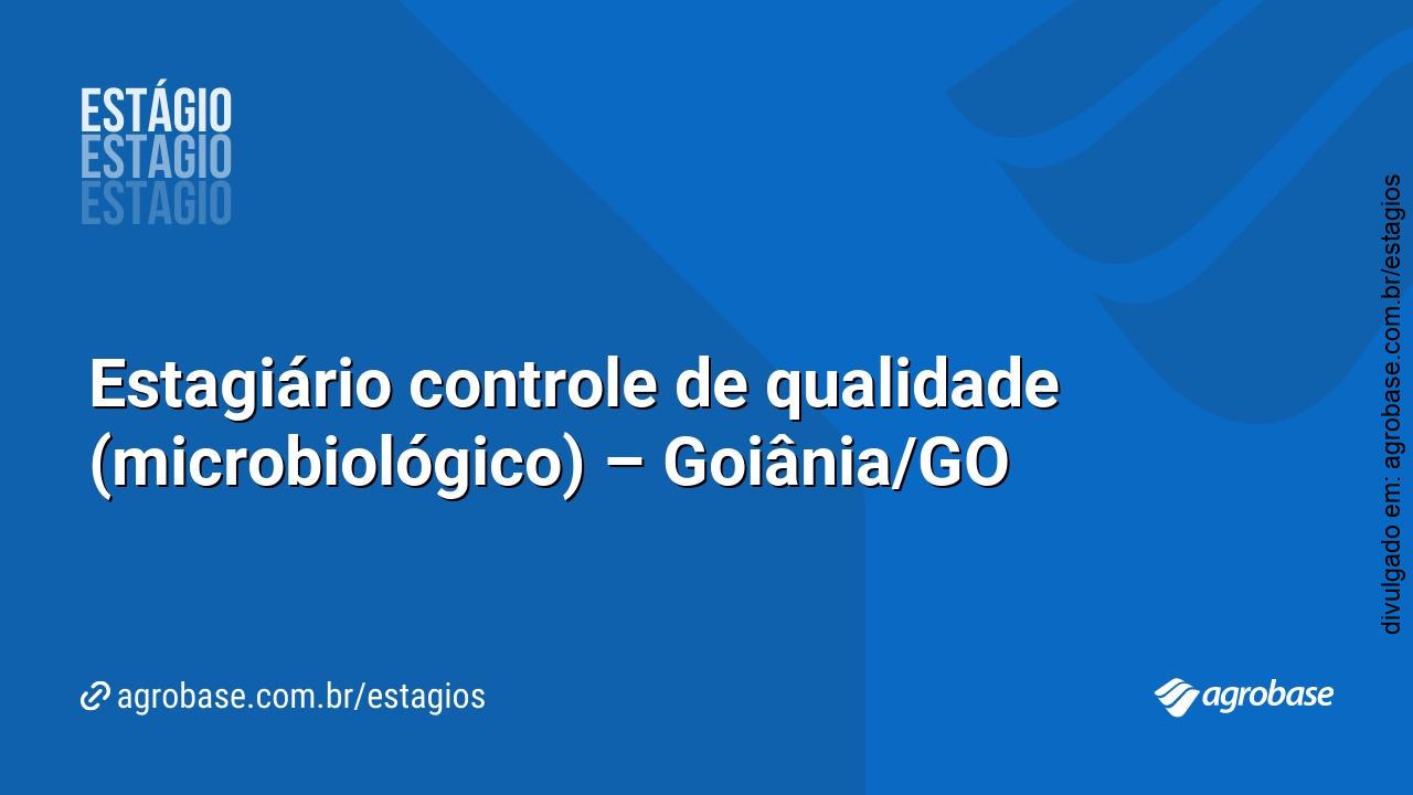 Estagiário controle de qualidade (microbiológico) – Goiânia/GO