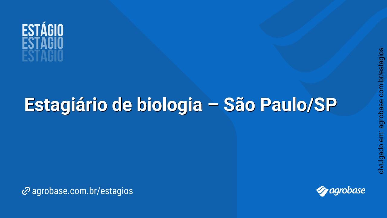 Estagiário de biologia – São Paulo/SP