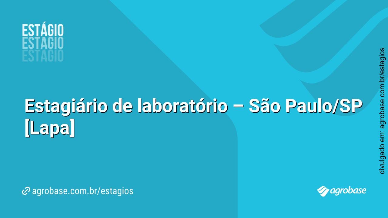 Estagiário de laboratório – São Paulo/SP [Lapa]