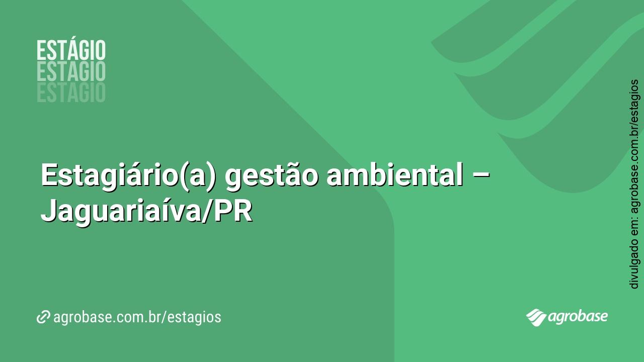 Estagiário(a) gestão ambiental – Jaguariaíva/PR
