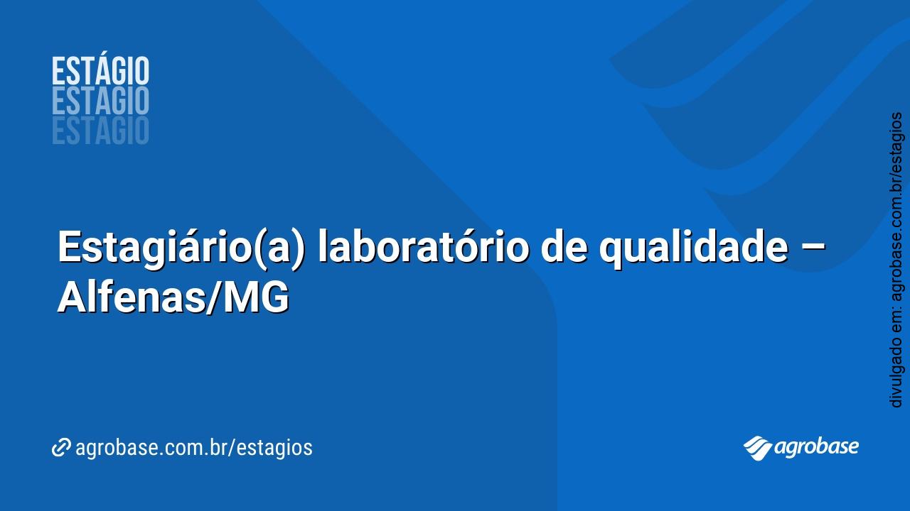 Estagiário(a) laboratório de qualidade – Alfenas/MG