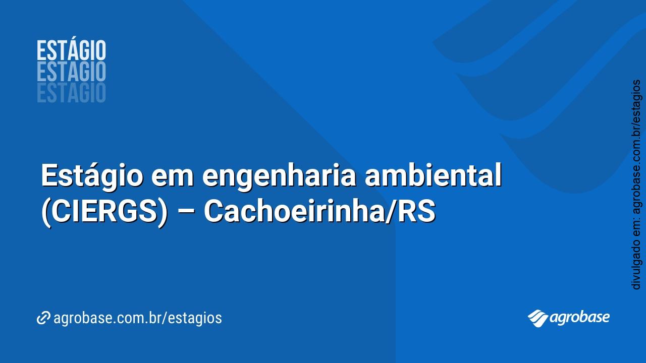 Estágio em engenharia ambiental (CIERGS) –  Cachoeirinha/RS