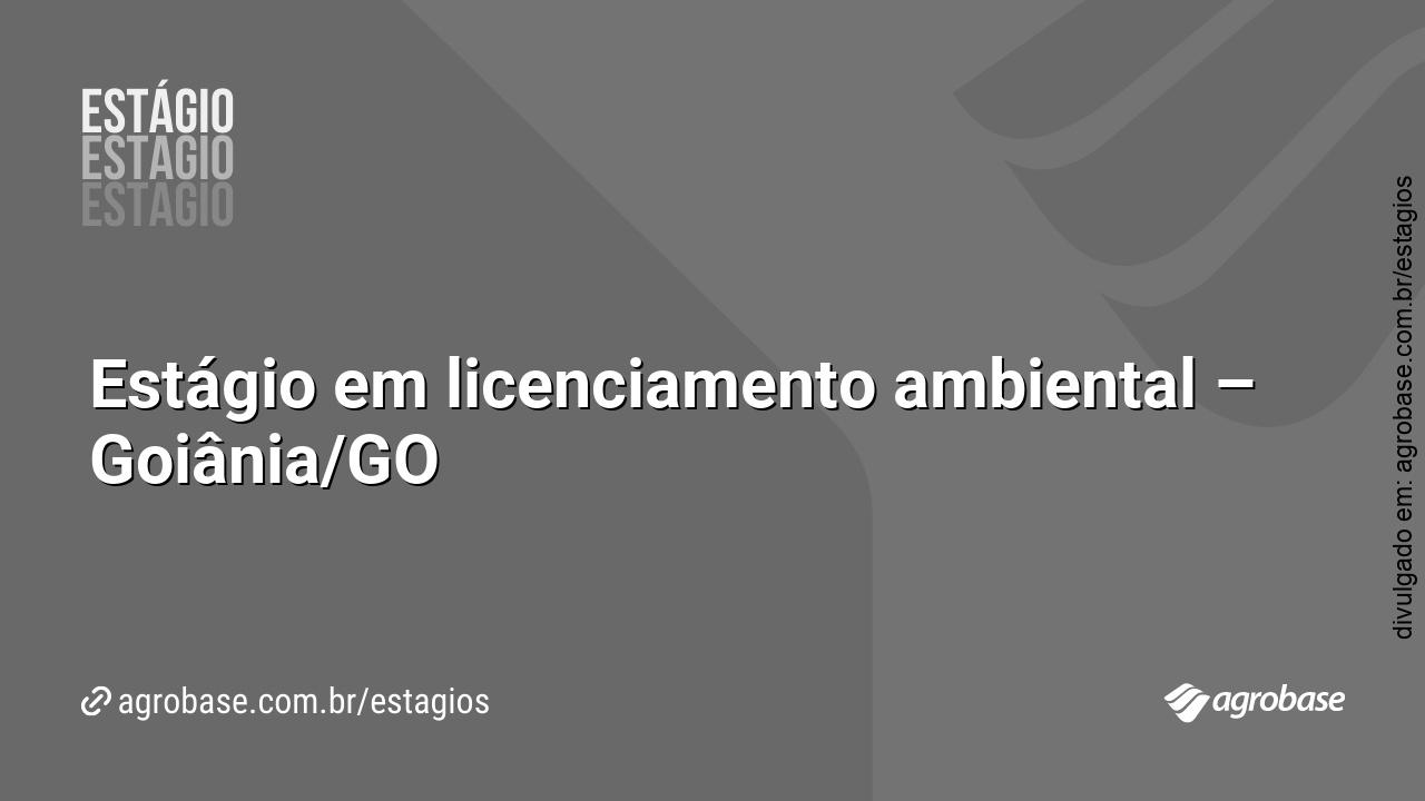 Estágio em licenciamento ambiental – Goiânia/GO