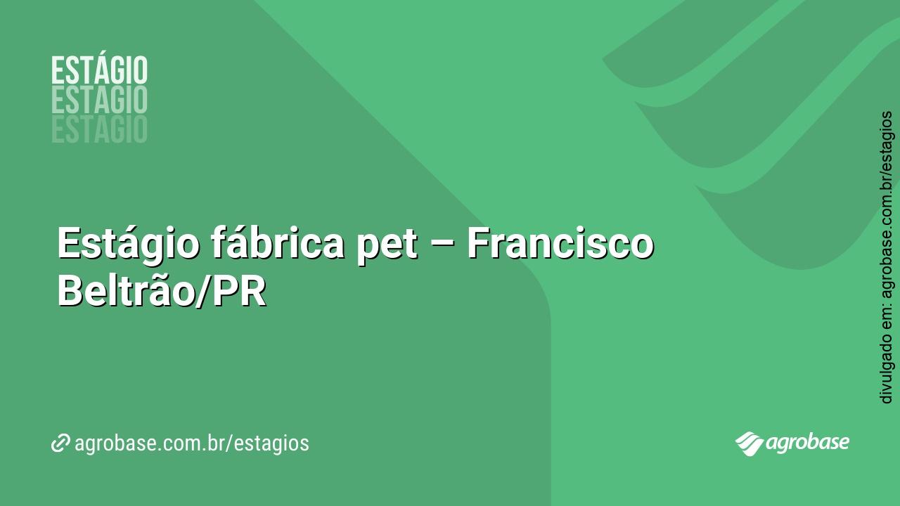 Estágio fábrica pet – Francisco Beltrão/PR