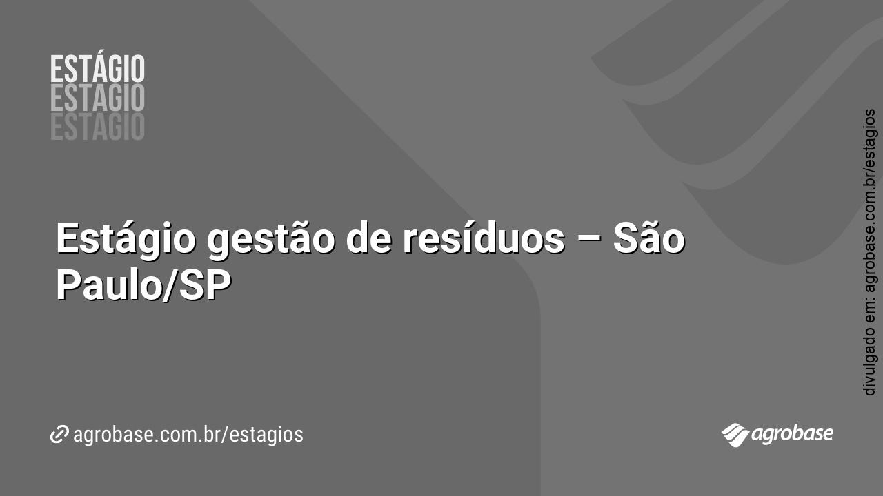Estágio gestão de resíduos – São Paulo/SP