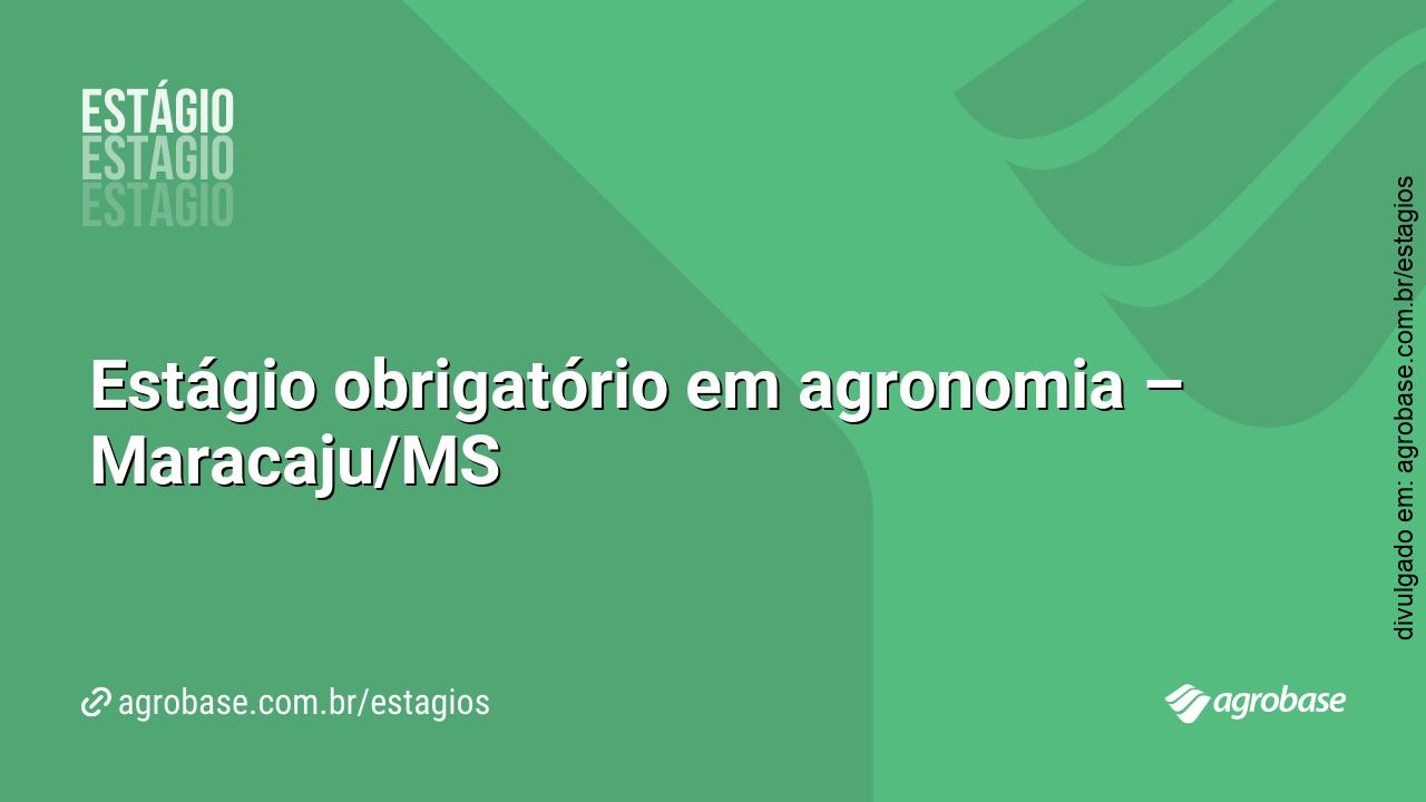 Estágio obrigatório em agronomia – Maracaju/MS