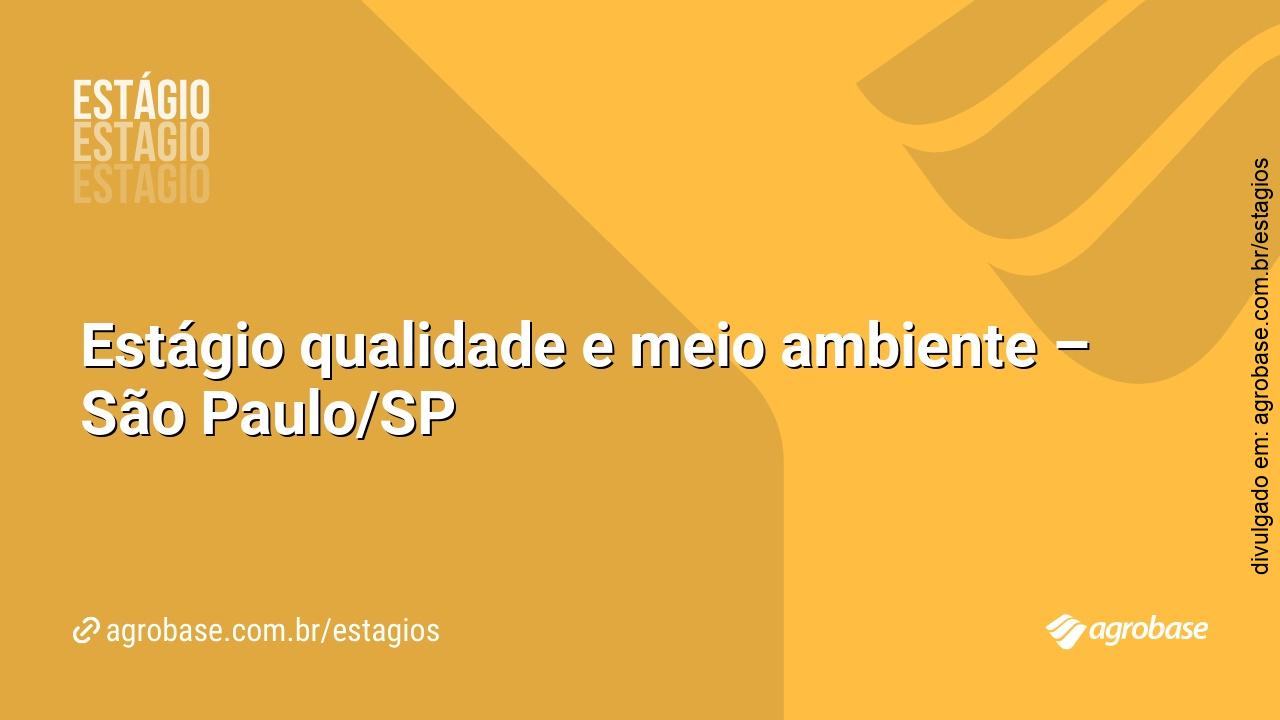 Estágio qualidade e meio ambiente – São Paulo/SP