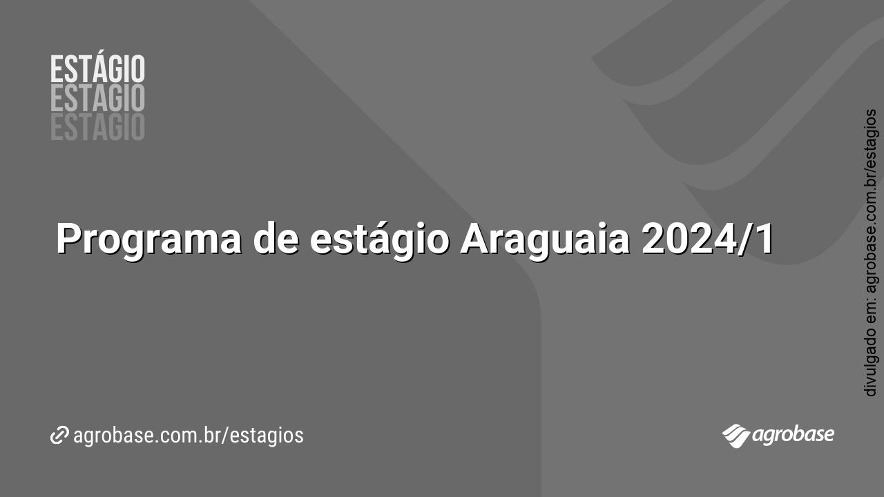 Programa de estágio Araguaia 2024/1