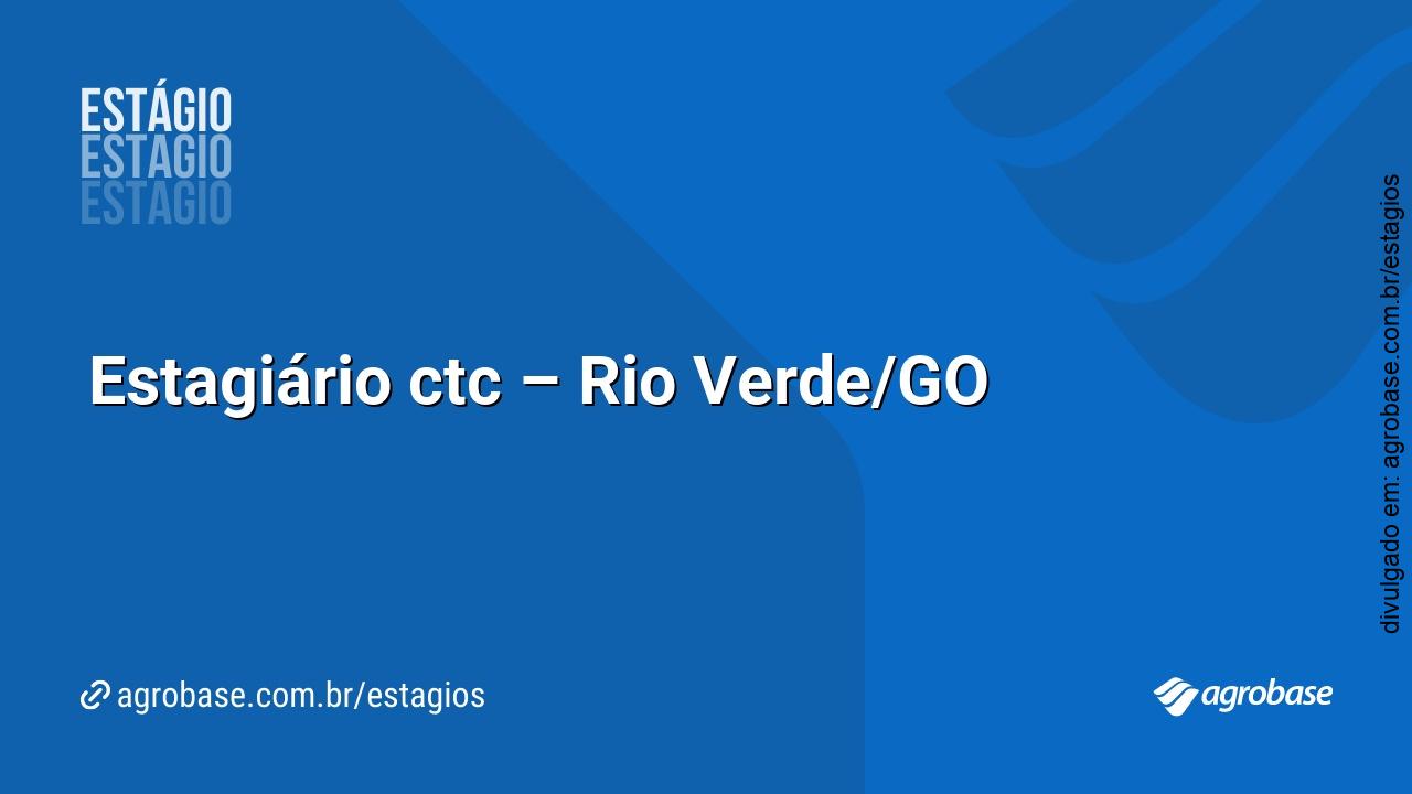 Estagiário ctc – Rio Verde/GO