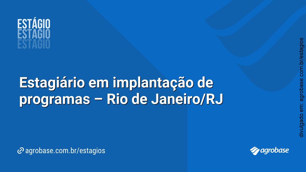 Estagiário em implantação de programas – Rio de Janeiro/RJ