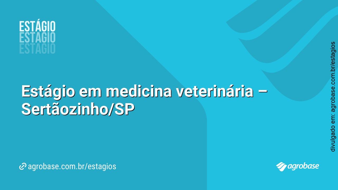 Estágio em medicina veterinária – Sertãozinho/SP