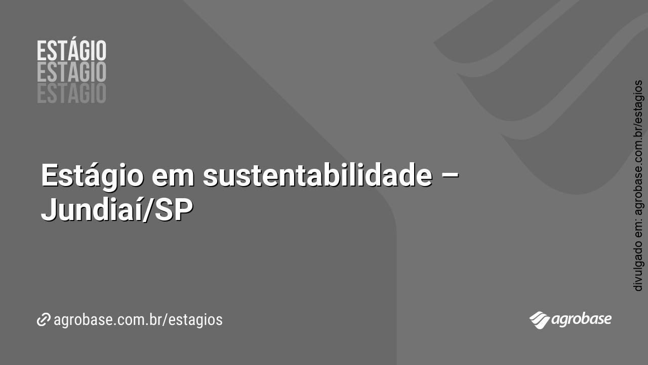 Estágio em sustentabilidade – Jundiaí/SP