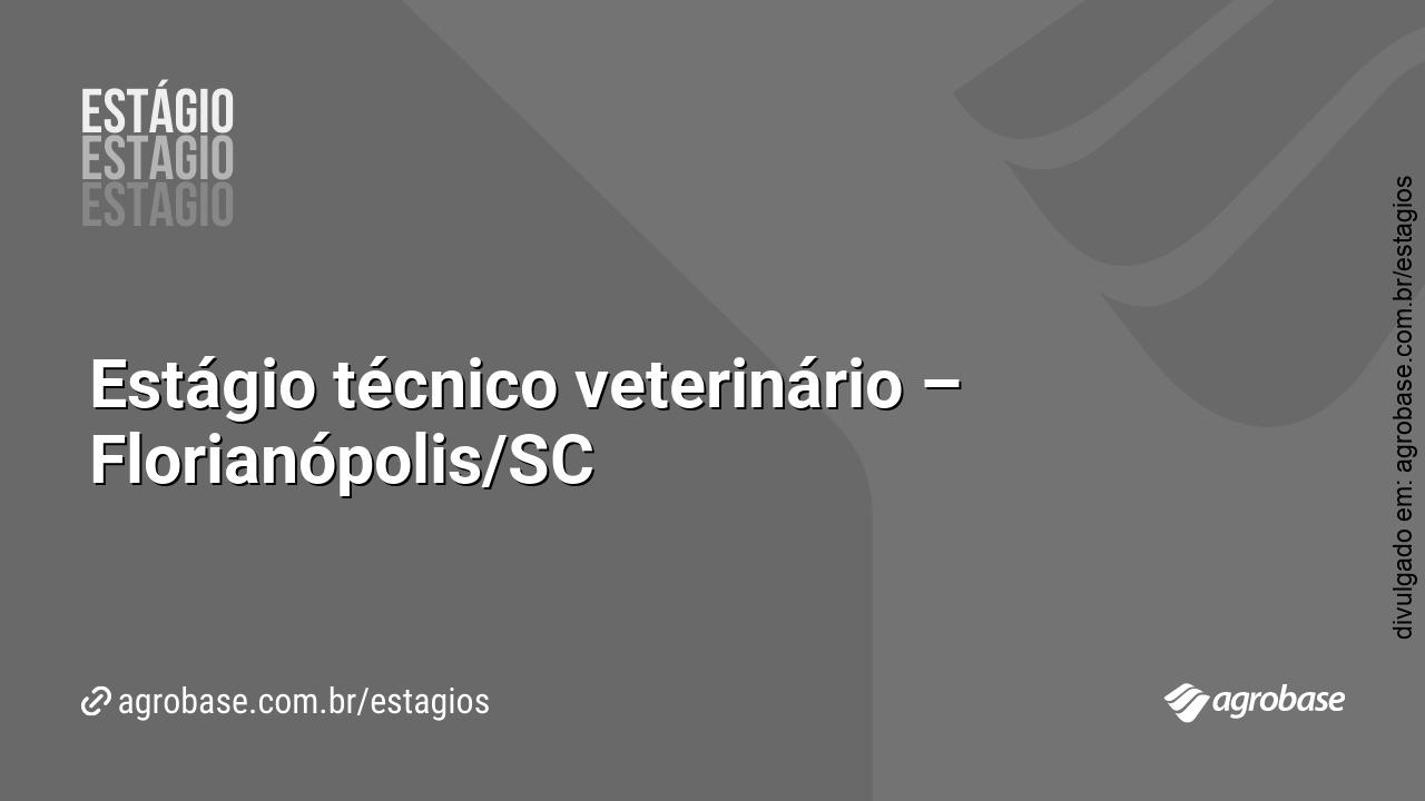 Estágio técnico veterinário – Florianópolis/SC