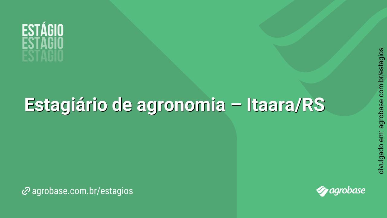 Estagiário de agronomia – Itaara/RS