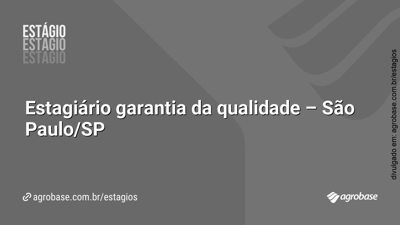 Estagiário garantia da qualidade – São Paulo/SP