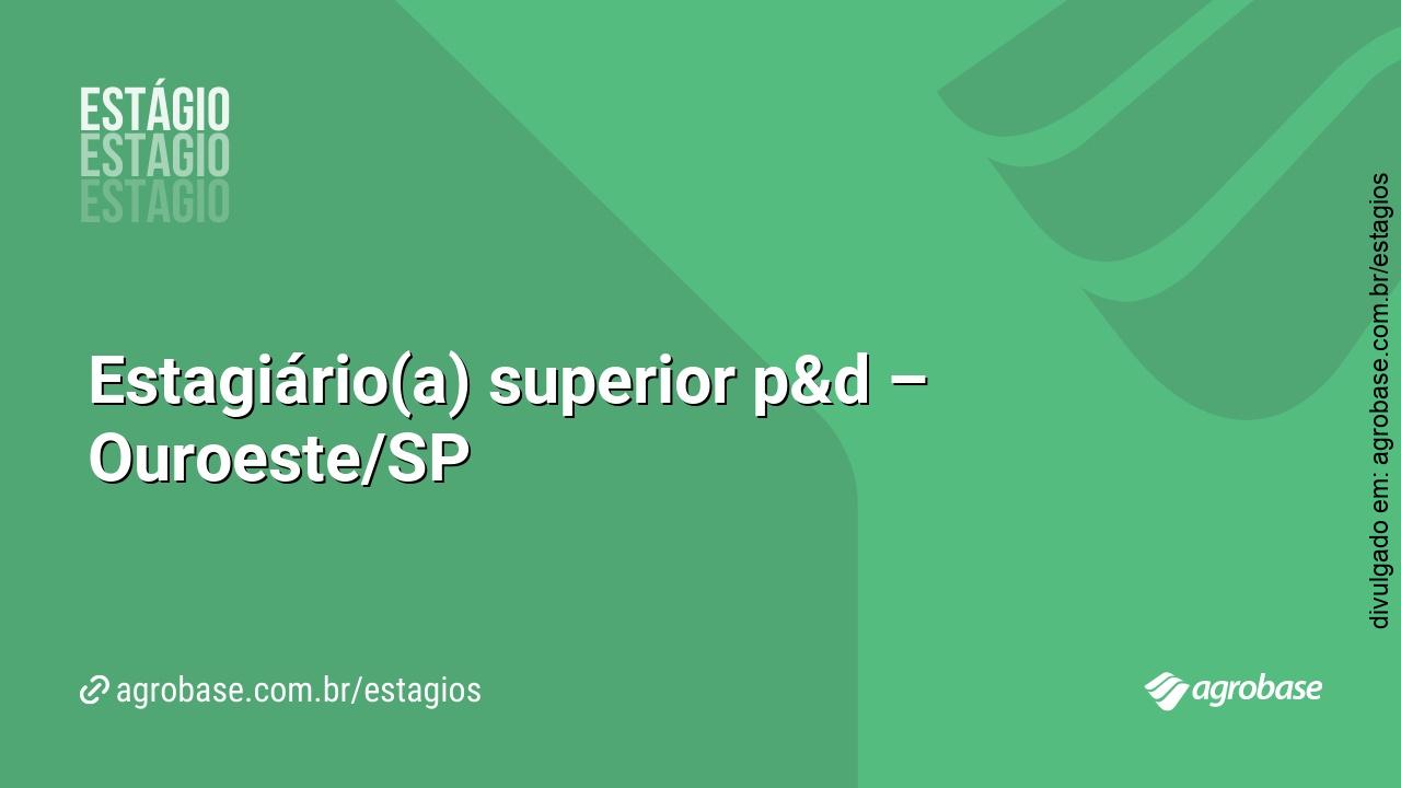 Estagiário(a) superior p&d – Ouroeste/SP