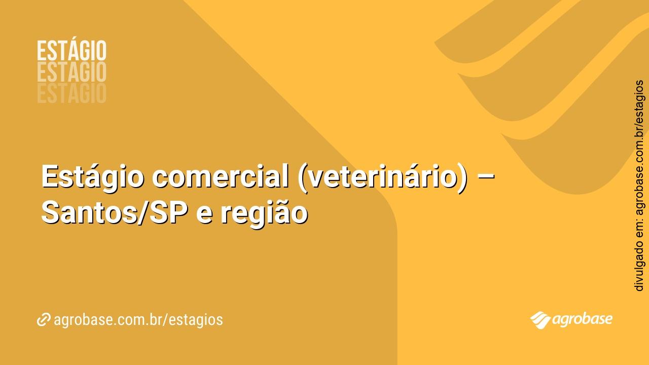 Estágio comercial (veterinário) – Santos/SP e região