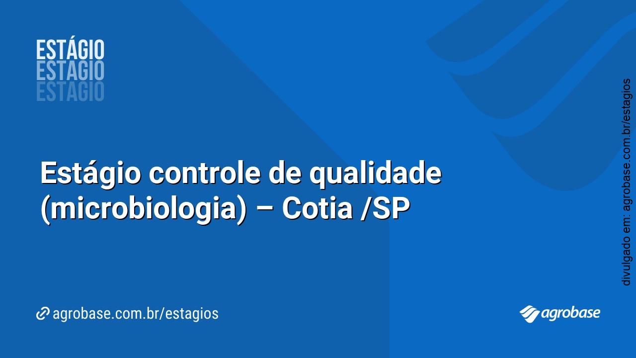 Estágio controle de qualidade (microbiologia) – Cotia /SP