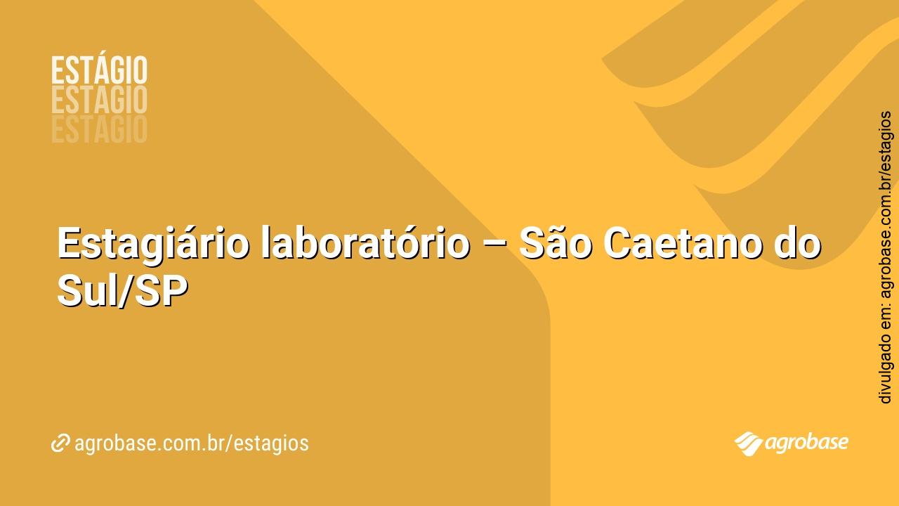 Estagiário laboratório – São Caetano do Sul/SP