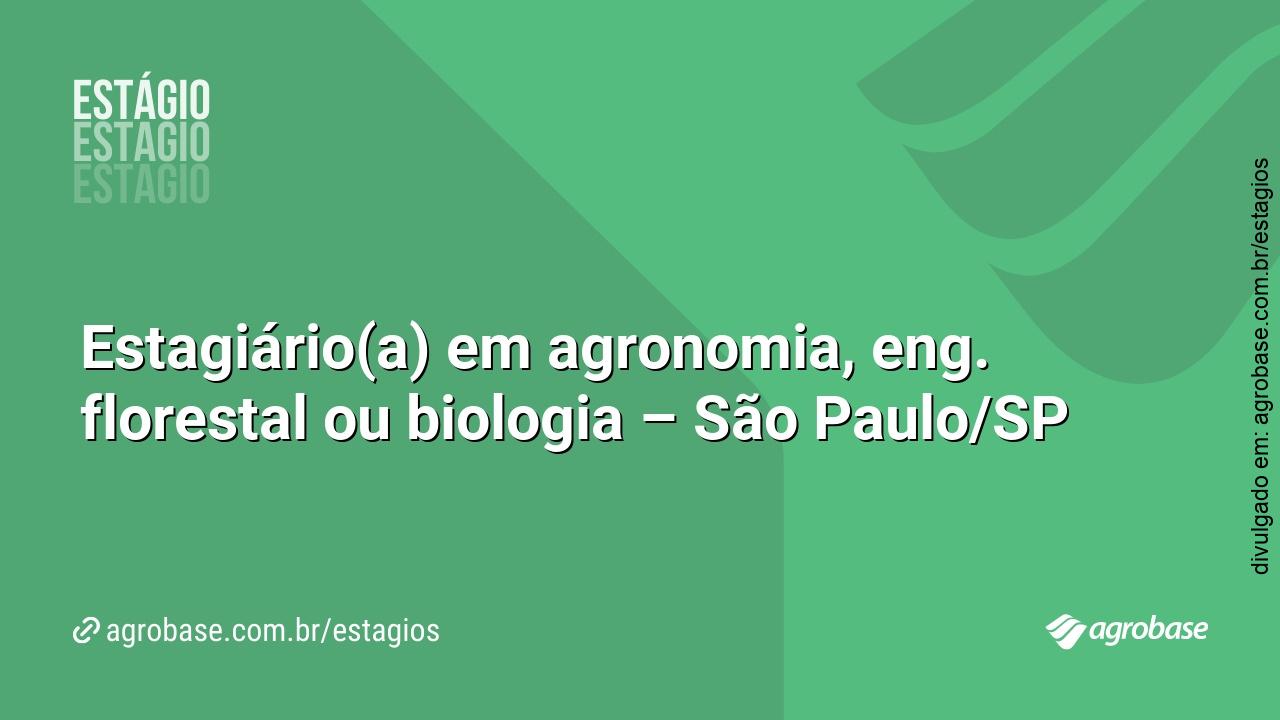 Estagiário(a) em agronomia, eng. florestal ou biologia – São Paulo/SP