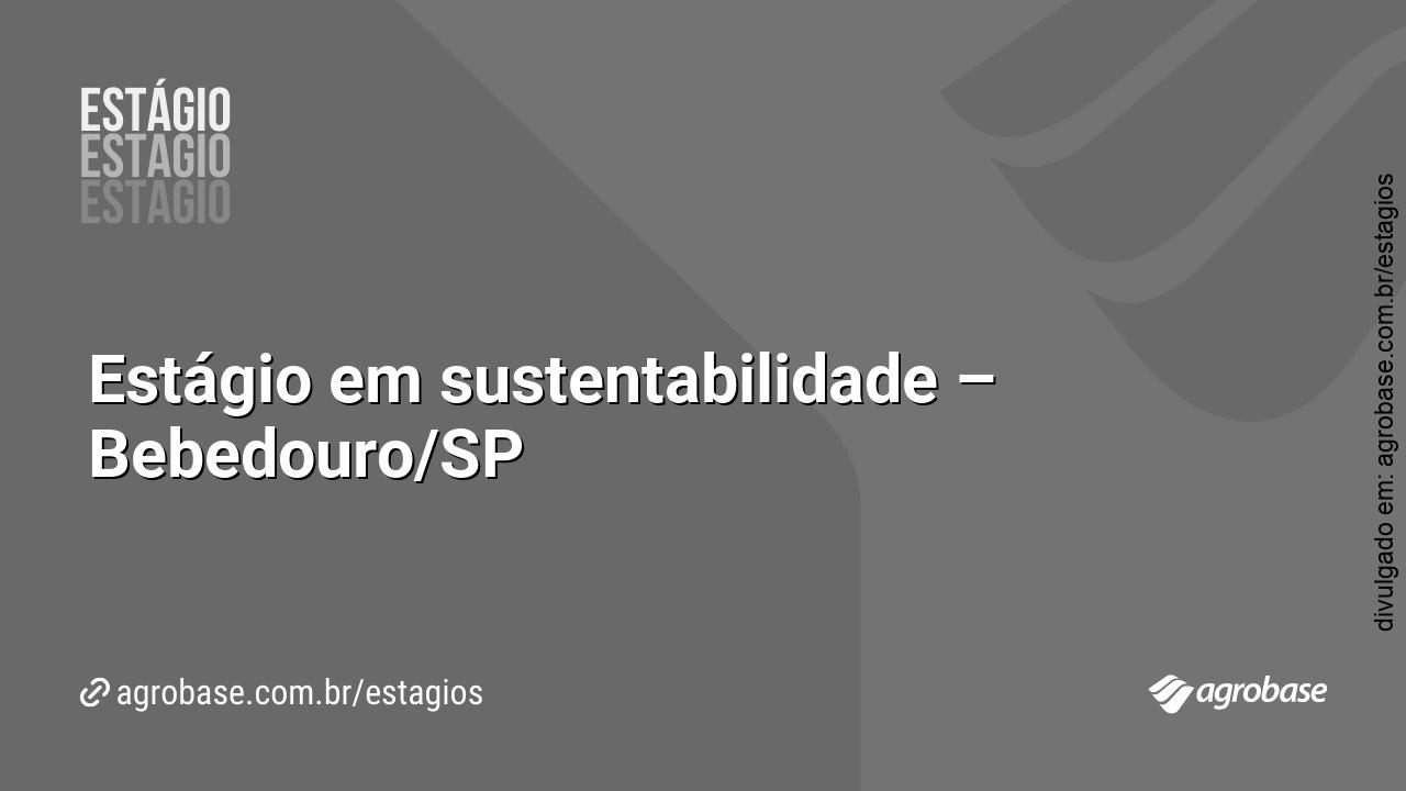 Estágio em sustentabilidade – Bebedouro/SP