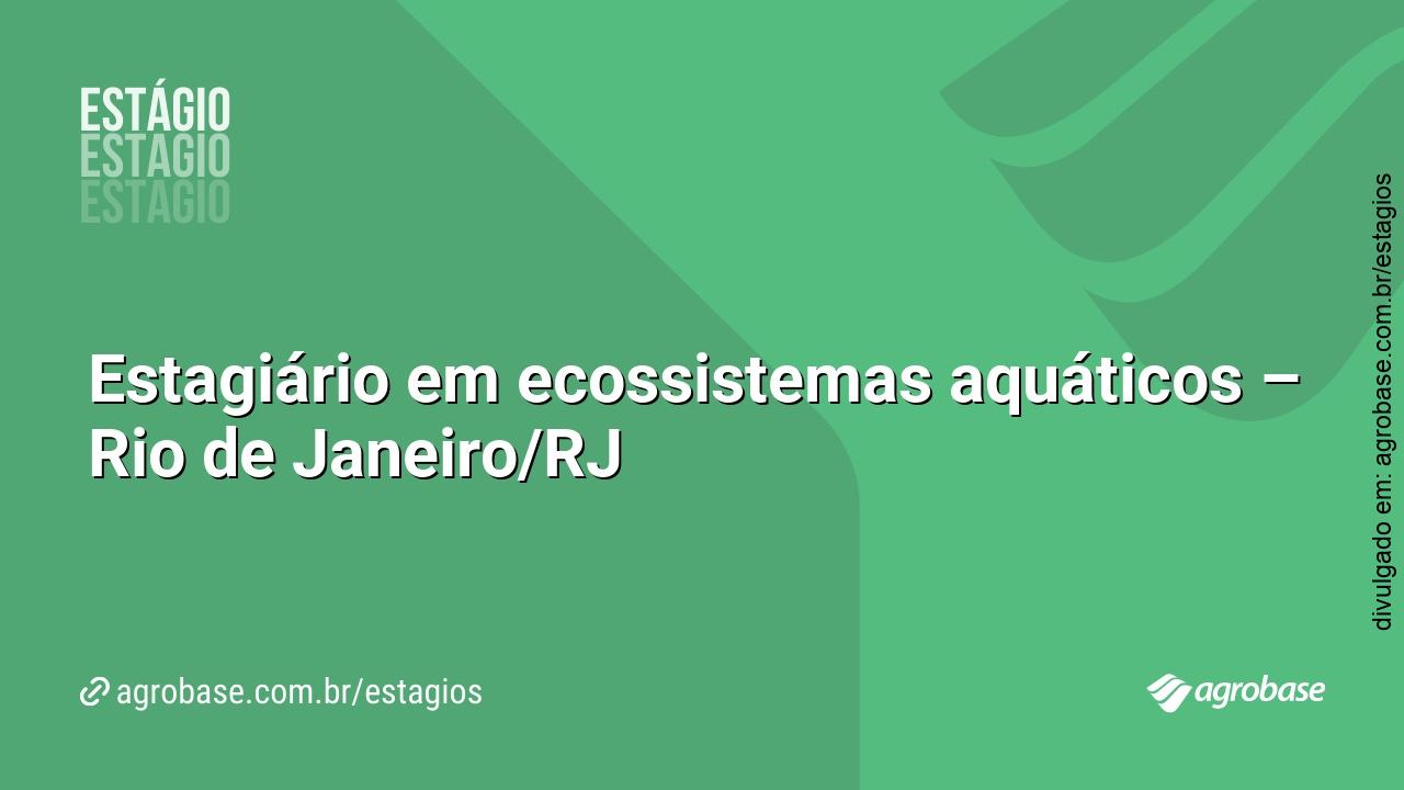 Estagiário em ecossistemas aquáticos – Rio de Janeiro/RJ