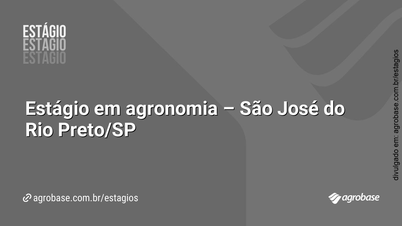 Estágio em agronomia – São José do Rio Preto/SP