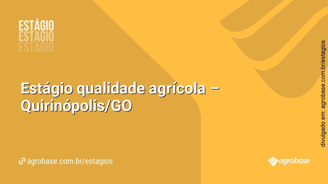 Estágio qualidade agrícola – Quirinópolis/GO