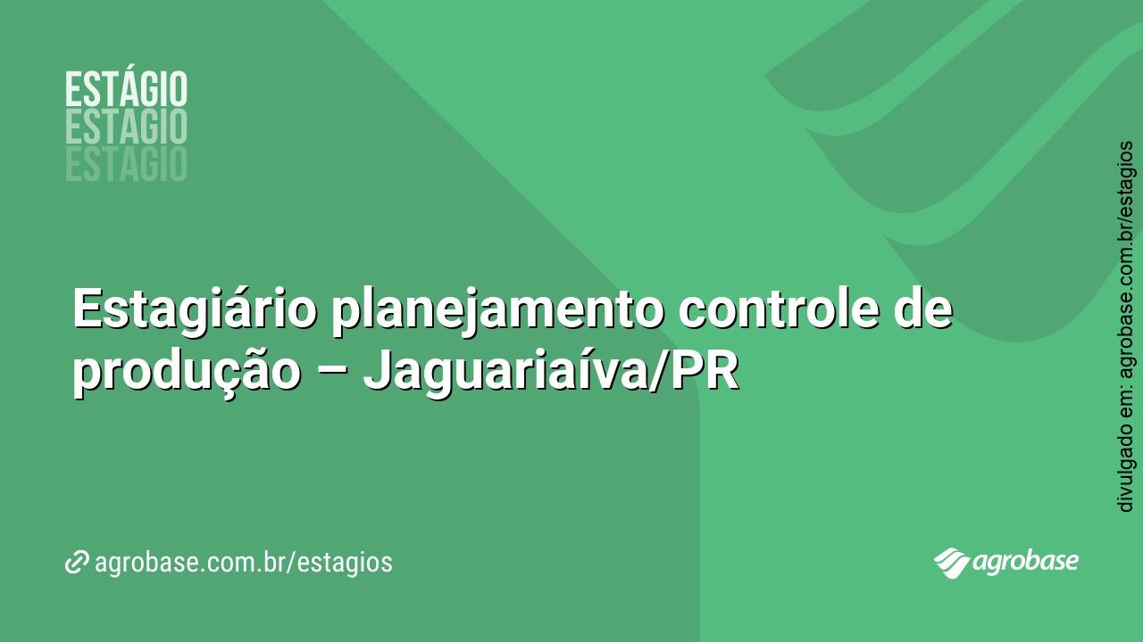 Estagiário planejamento controle de produção – Jaguariaíva/PR
