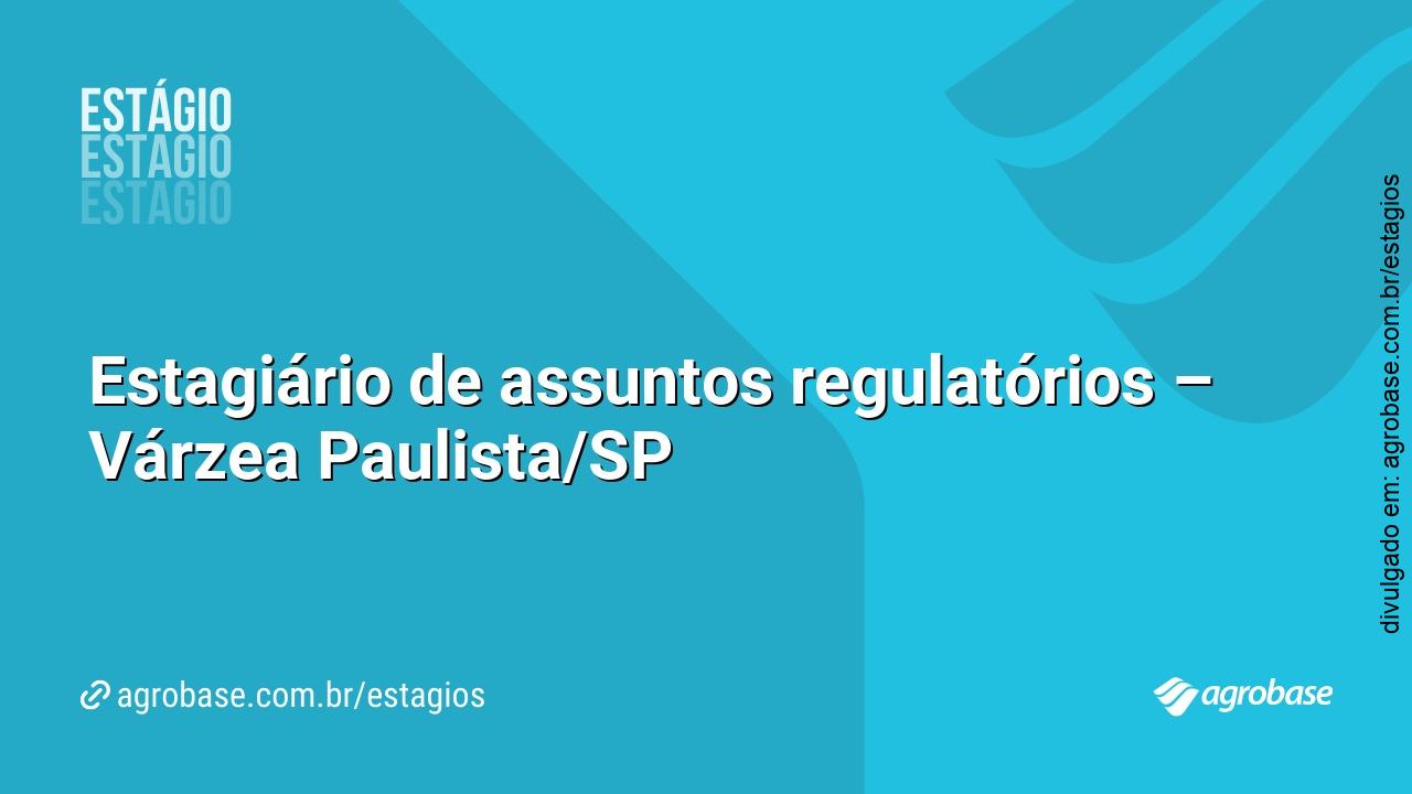 Estagiário de assuntos regulatórios – Várzea Paulista/SP