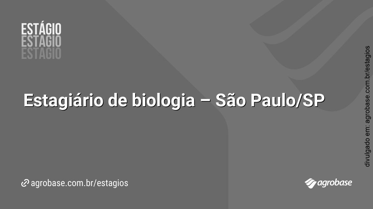 Estagiário de biologia – São Paulo/SP