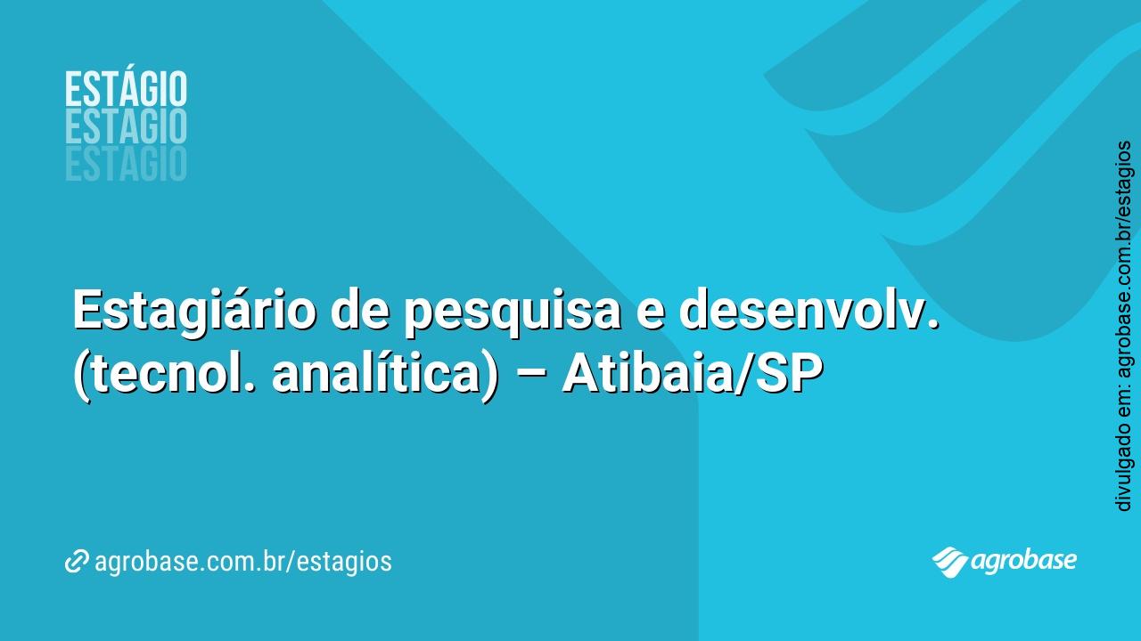Estagiário de pesquisa e desenvolv. (tecnol. analítica) – Atibaia/SP