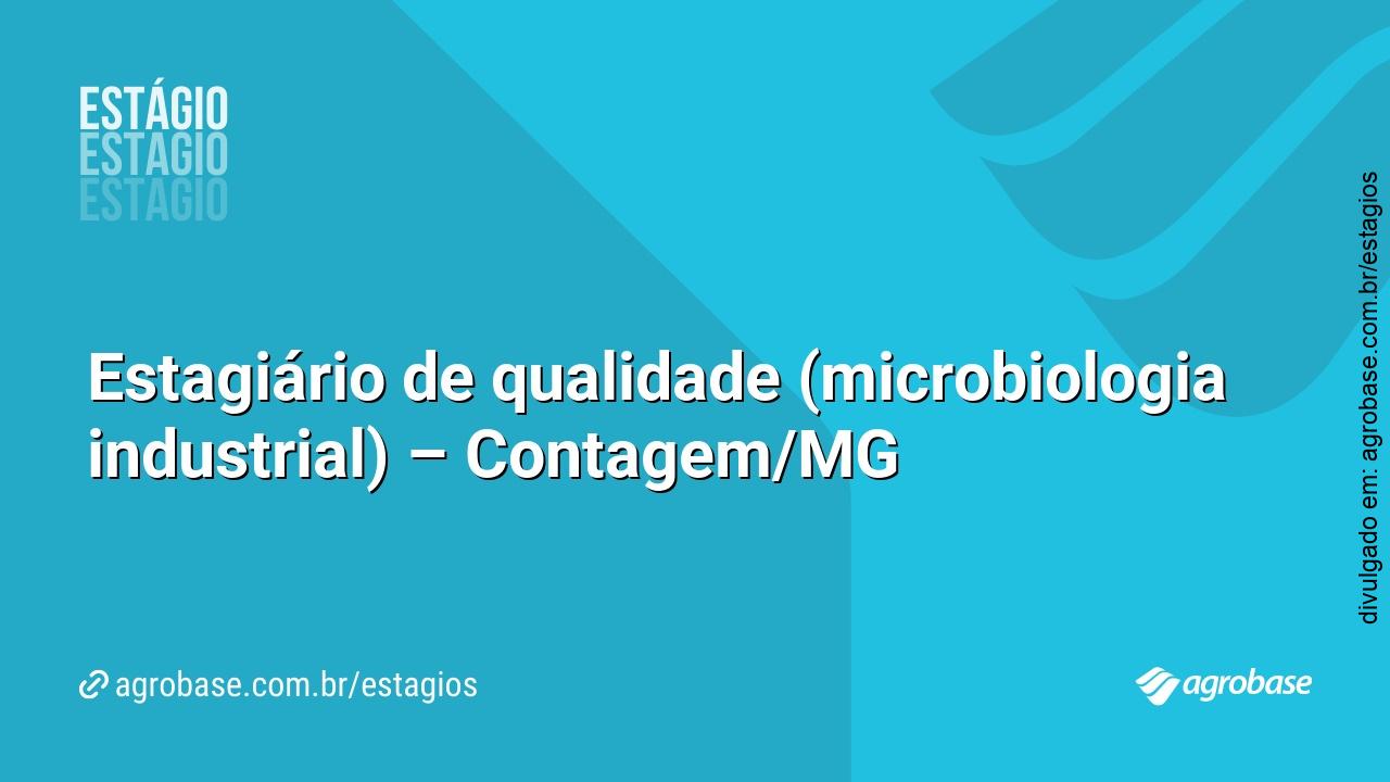 Estagiário de qualidade (microbiologia industrial) – Contagem/MG