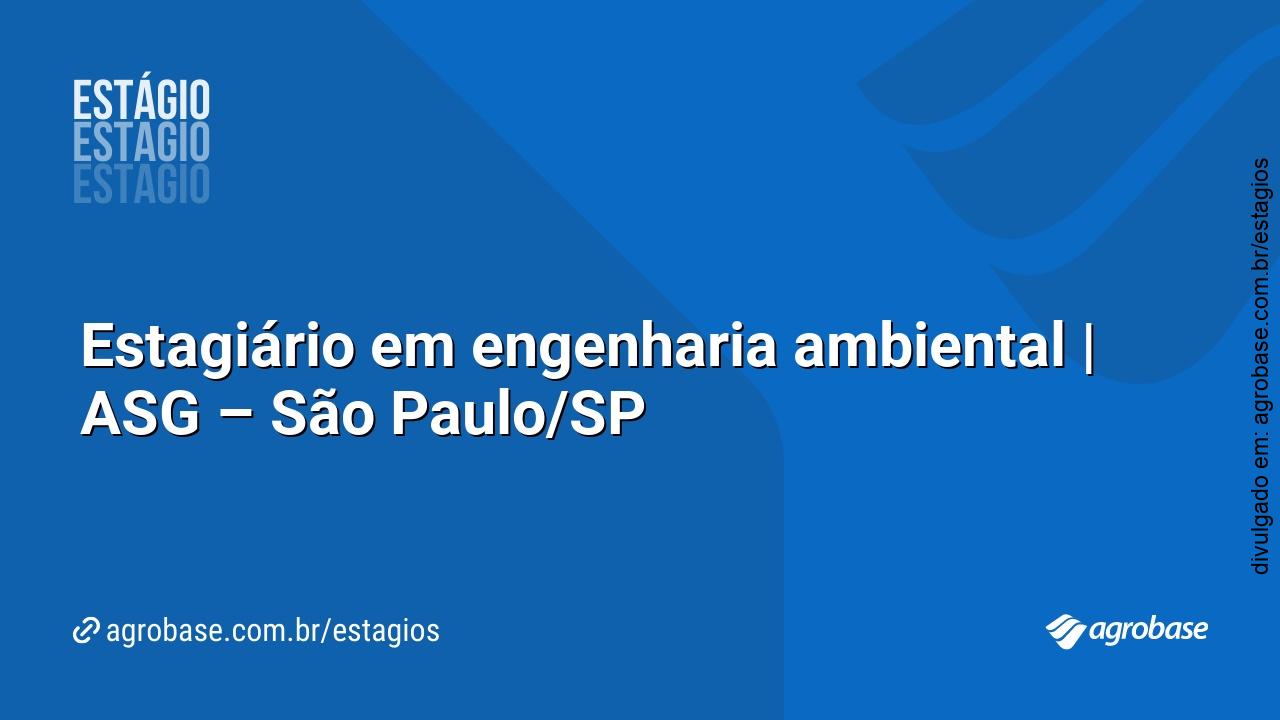 Estagiário em engenharia ambiental | ASG – São Paulo/SP