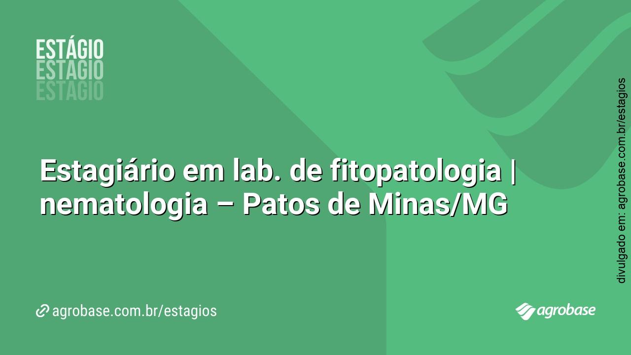 Estagiário em lab. de fitopatologia | nematologia – Patos de Minas/MG